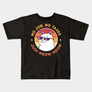 No Job No Taxes, Funny Cat Kids T-Shirt